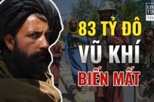 83 Tỷ đô la vũ khí rơi vào tay Taliban; Liệu Hoa Kỳ có động cơ chính trị trong việc rút quân?