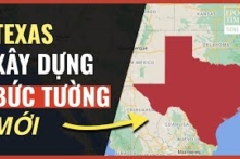 Texas sẽ tự xây bức tường biên giới: Bắt giữ người nhập cư bất hợp pháp