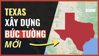 Texas sẽ tự xây bức tường biên giới: Bắt giữ người nhập cư bất hợp pháp