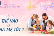 Thế nào là cha mẹ tốt – Tập 01 | Khóa học dành cho cha mẹ | ETV Life