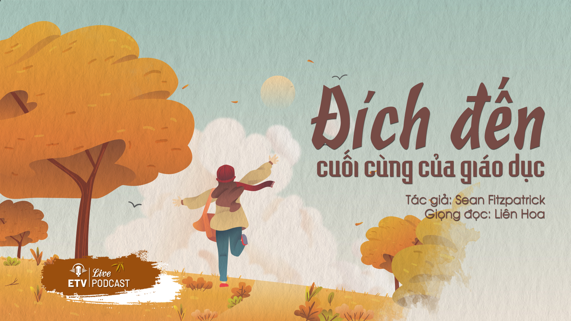 Đích đến cuối cùng của giáo dục | ETV Podcast