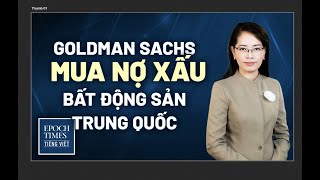 Tin TG ngày 12/11: Goldman Sachs mua nợ xấu BĐS Trung Quốc
