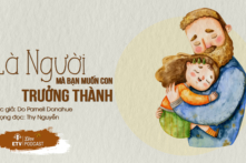 Hãy là người mà bạn muốn con mình trở thành | ETV Podcast