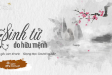 Sinh tử do hữu mệnh, phú quý bởi nhân duyên | ETV Podcast