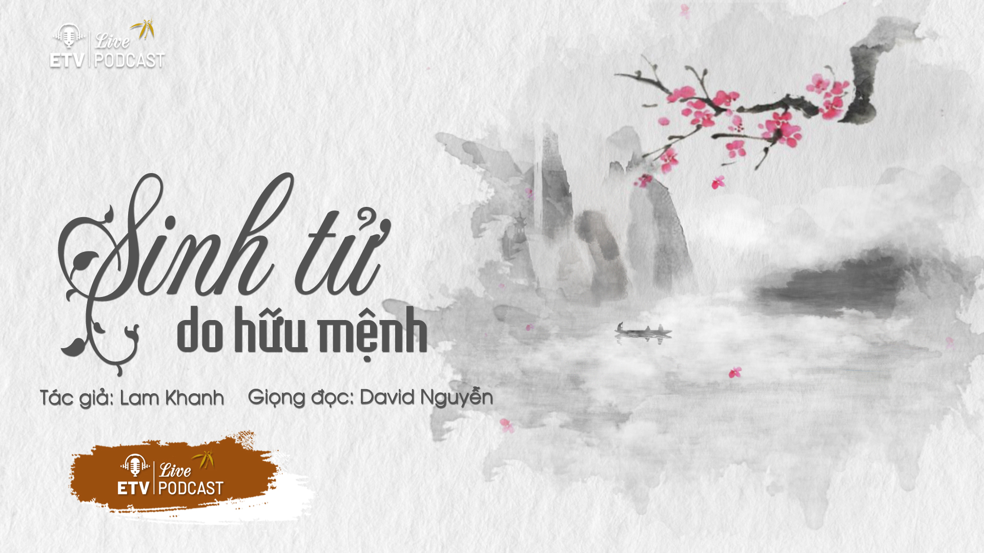 Sinh tử do hữu mệnh, phú quý bởi nhân duyên | ETV Podcast