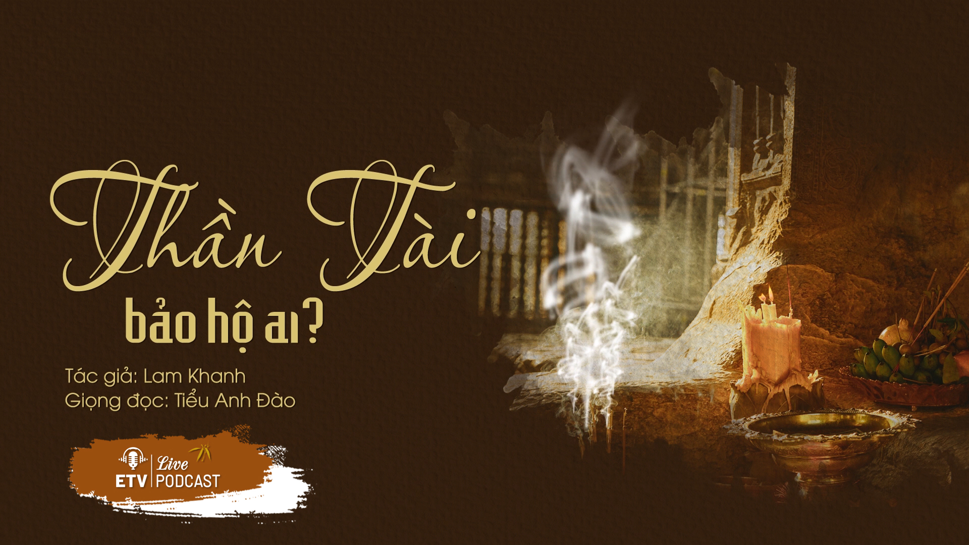 Thần Tài bảo hộ ai? | ETV Podcast