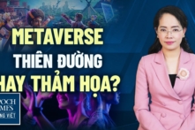 Metaverse thiên đường hay thảm họa?