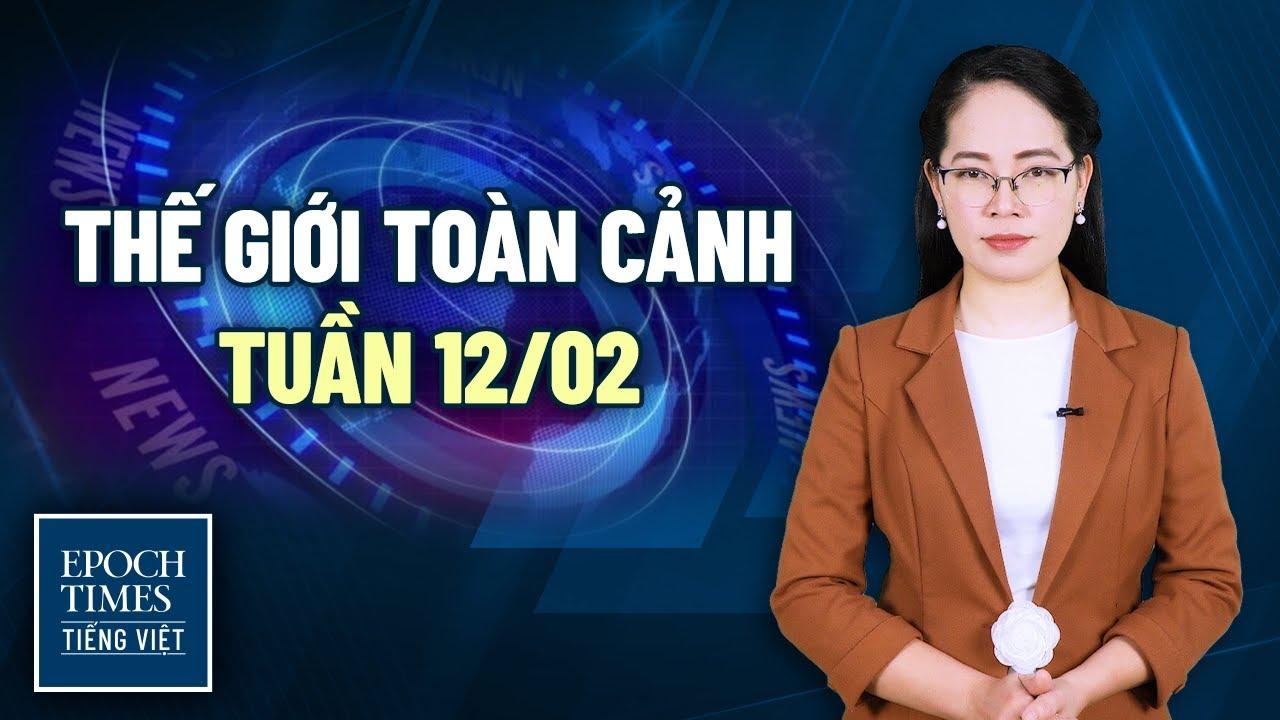 THẾ GIỚI TOÀN CẢNH TUẦN 12/02