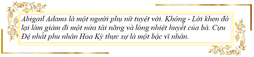 Những bài học từ thời thiếu nữ của cựu Đệ nhất phu nhân Hoa Kỳ Abigail Adams