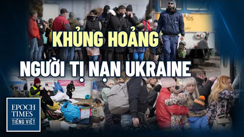 Người tị nạn ở Ukraine kể lại sự kinh hoàng của chiến tranh