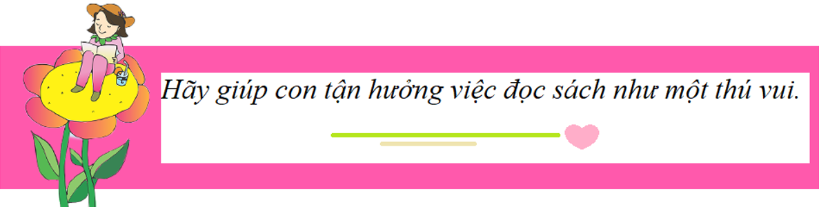 7 cách khơi dậy niềm niềm yêu thích đọc sách của con