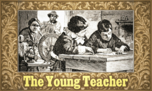 Truyện ngắn đạo đức cho trẻ em từ Tuyển tập truyện ngắn McGuffey: Thầy giáo trẻ