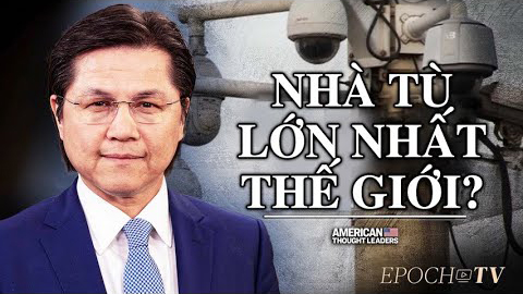 Cách ĐCSTQ biến quê hương tôi thành nhà tù lớn nhất thế giới