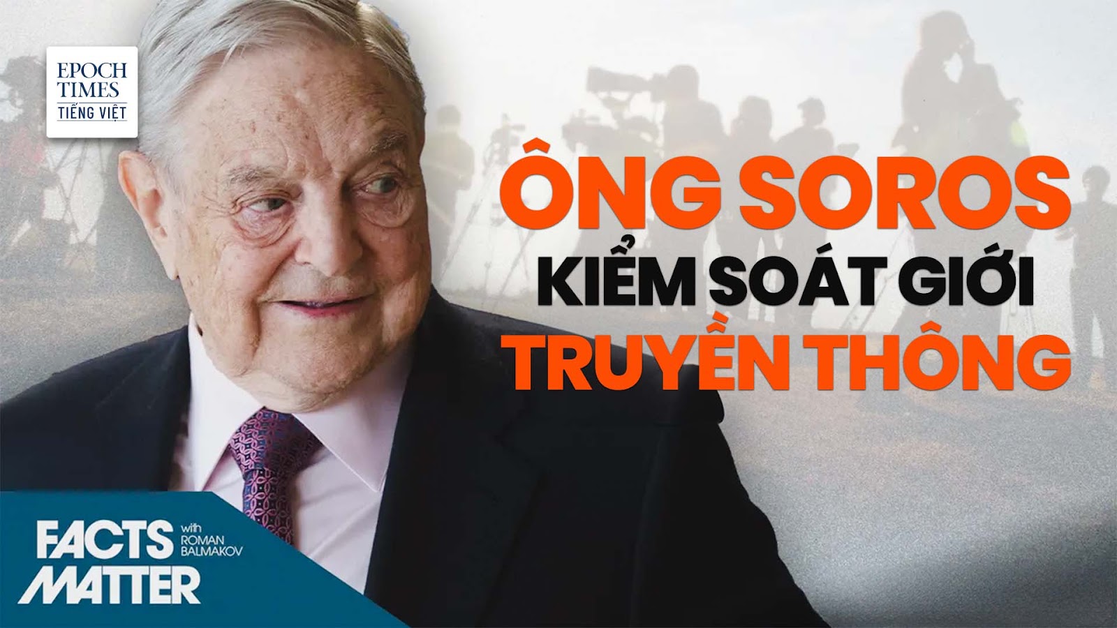 Tiết lộ quyền kiểm soát của ông George Soros đối với các hãng truyền thông lớn