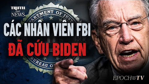 TNS Grassley cáo buộc các hành vi liên quan đến FBI và Bộ Tư pháp qua loạt thư gây xôn xao