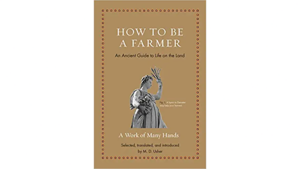 Bình phẩm sách: 'Cách để trở thành một người nông dân: Hướng dẫn của người xưa về công việc đồng áng'