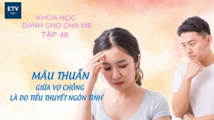 Mâu thuẫn vợ chồng là do tiểu thuyết ngôn tình? – Tập 48 | Khóa học dành cho cha mẹ