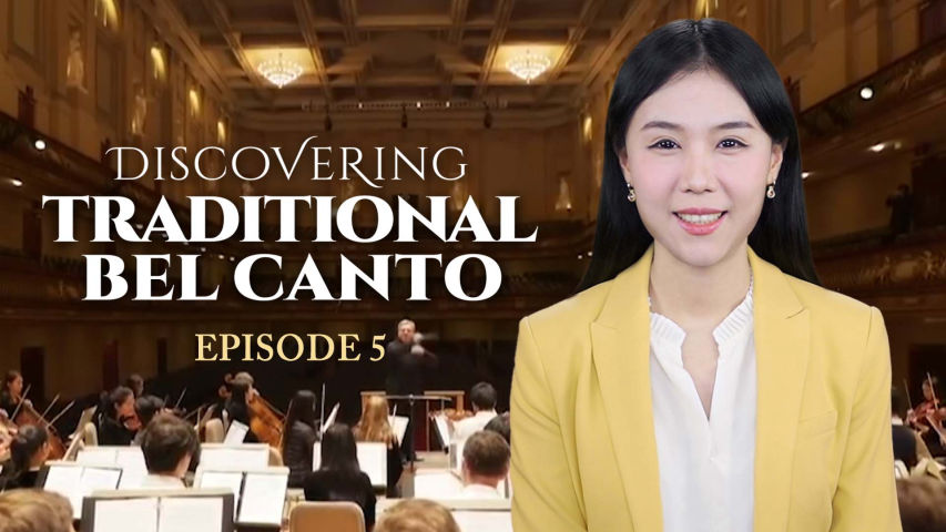 Khám phá Nghệ thuật hát Bel Canto truyền thống (Tập 5)