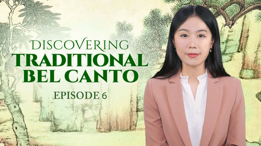 Khám phá Nghệ thuật hát Bel Canto truyền thống (Tập 6)