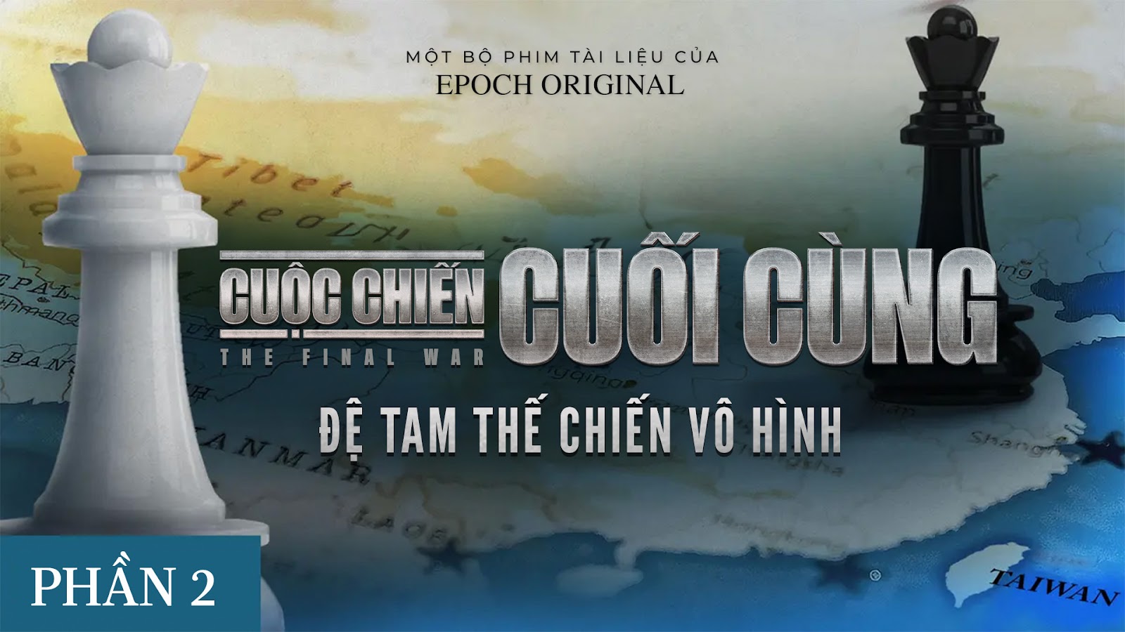 Cuộc chiến cuối cùng | Đệ tam thế chiến vô hình – Phần 2