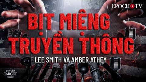Bịt Miệng Truyền Thông | Over The Target