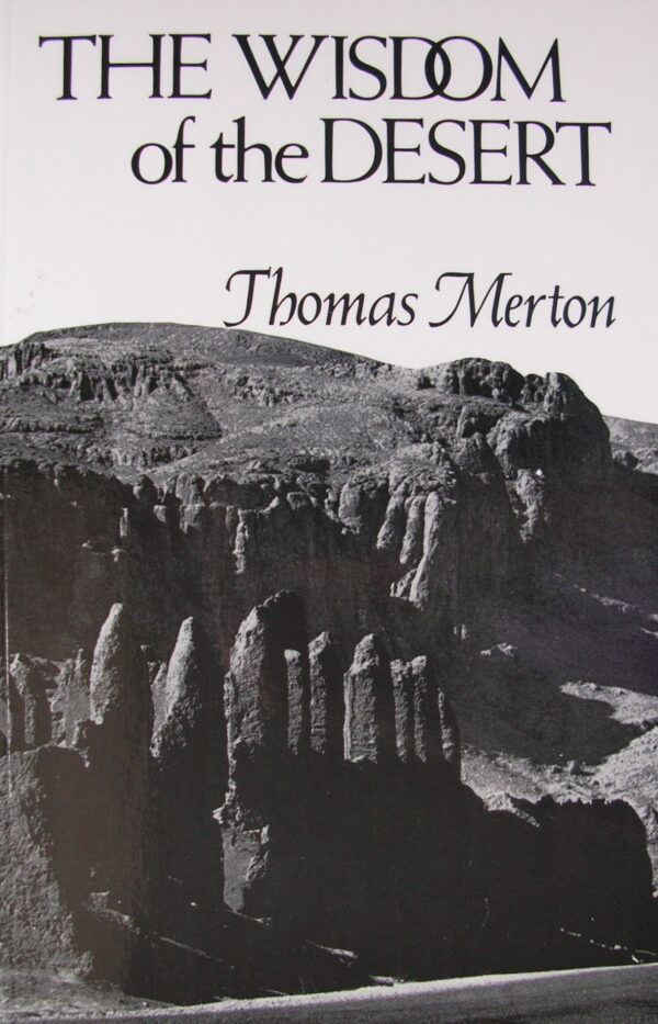 Có một câu chuyện tuyệt vời trong cuốn sách “The Wisdom of the Desert” (Sự Thông Thái của Sa Mạc) của tác giả Thomas Merton. (Ảnh: Tài liệu công cộng)