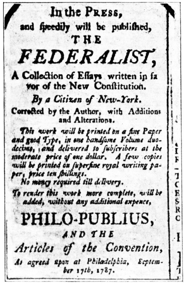 Ngài Alexander Hamilton cùng với sự trợ giúp của ngài John Jay và ngài James Madison, đã xuất bản tuyển tập “The Federalist Papers” (Luận cương về thể chế Liên bang), gồm một chuỗi các bài luận được viết để bảo vệ và thúc đẩy [việc phê chuẩn] dự thảo Hiến Pháp Hoa Kỳ. Một thông tin quảng cáo cho ấn bản sách “Luận cương về thể chế Liên bang.” (Ảnh: Tài liệu công cộng)
