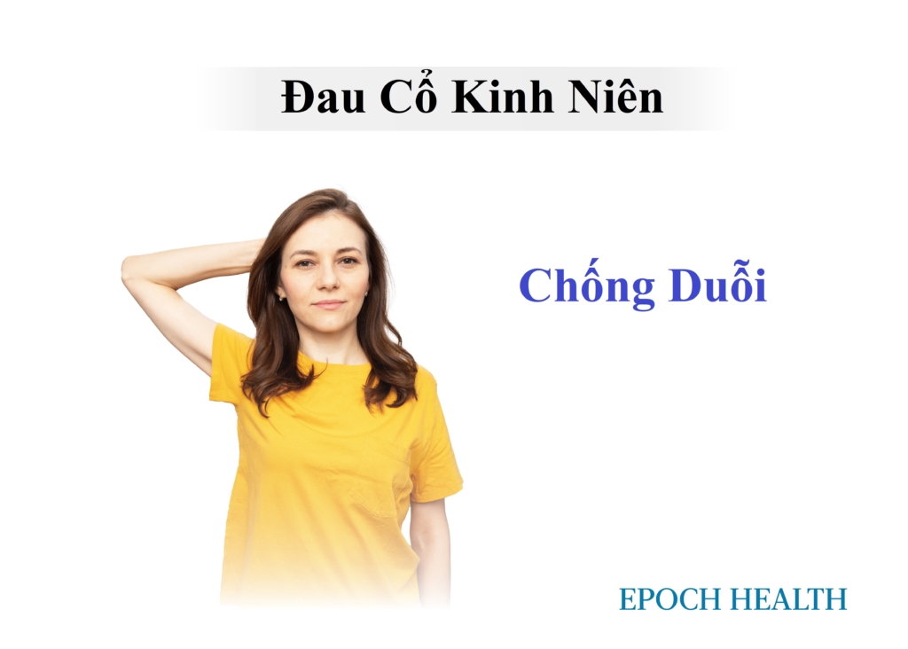 Đau cổ kinh niên: 2 nguyên nhân phổ biến và 6 bài tập đơn giản giúp giảm đau