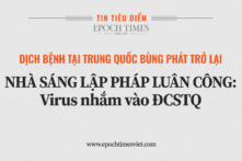 Sau đợt tái bùng phát COVID ở Trung Quốc, nhà sáng lập Pháp Luân Công cho biết virus nhắm vào ĐCSTQ