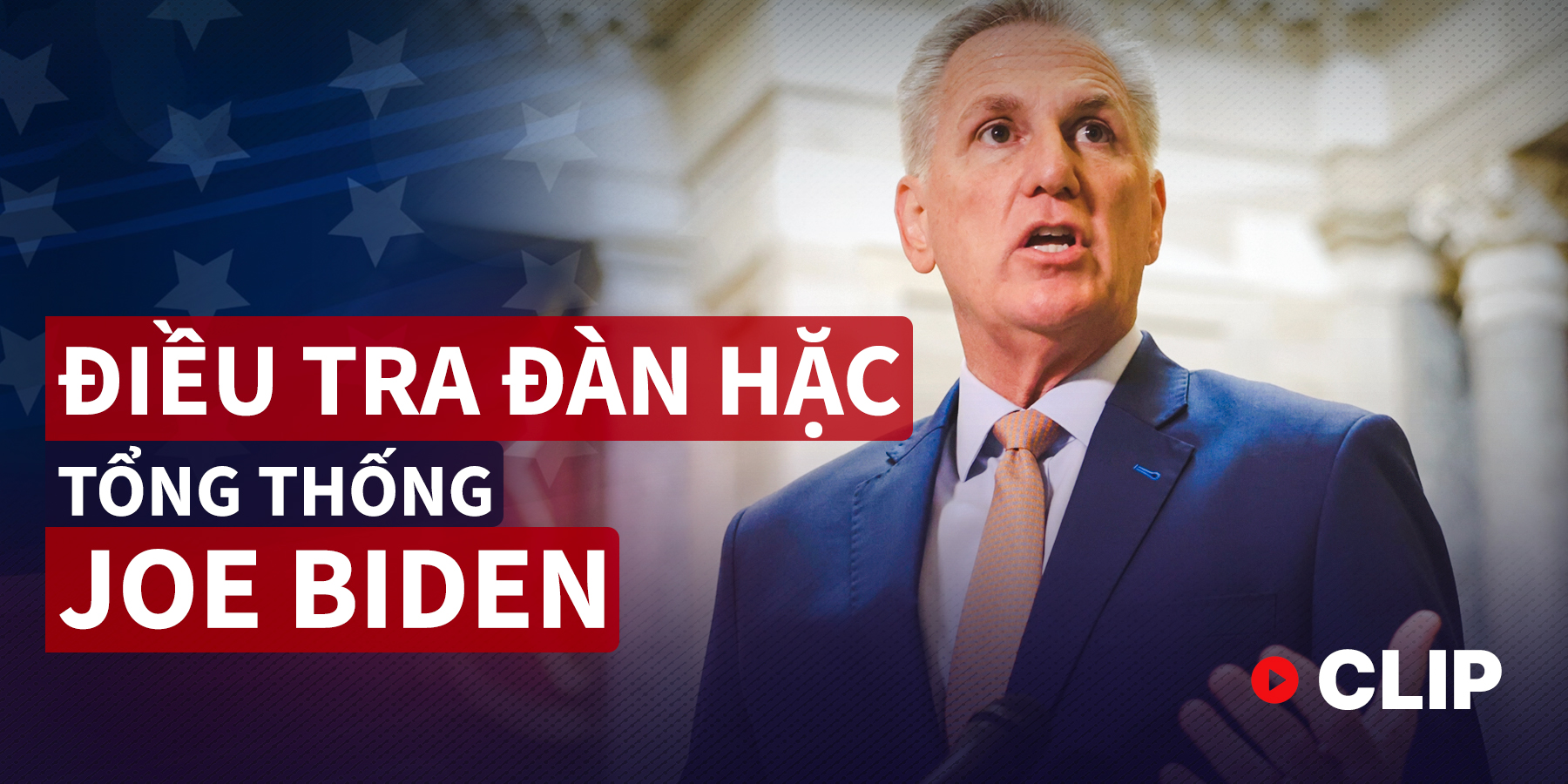 Chủ tịch Hạ viện McCarthy loan báo cuộc điều tra đàn hặc đối với TT Biden