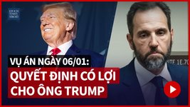 Vụ án ngày 06/01: Thẩm phán ra quyết định có lợi cho ông Trump