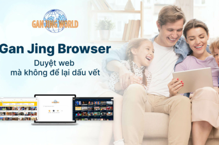 Trình duyệt Gan Jing – Duyệt web mà không để lại dấu vết