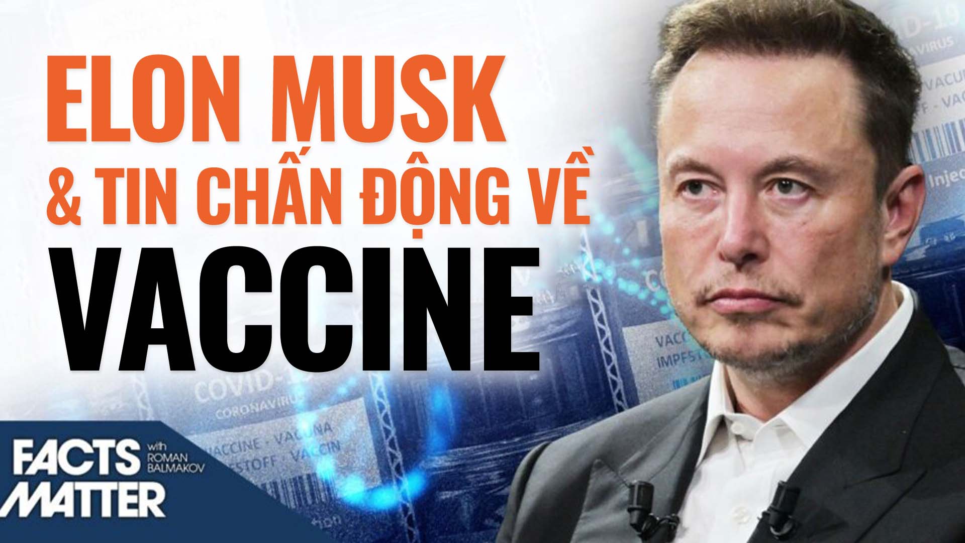 Ông Elon Musk: Câu chuyện cá nhân chấn động về vaccine