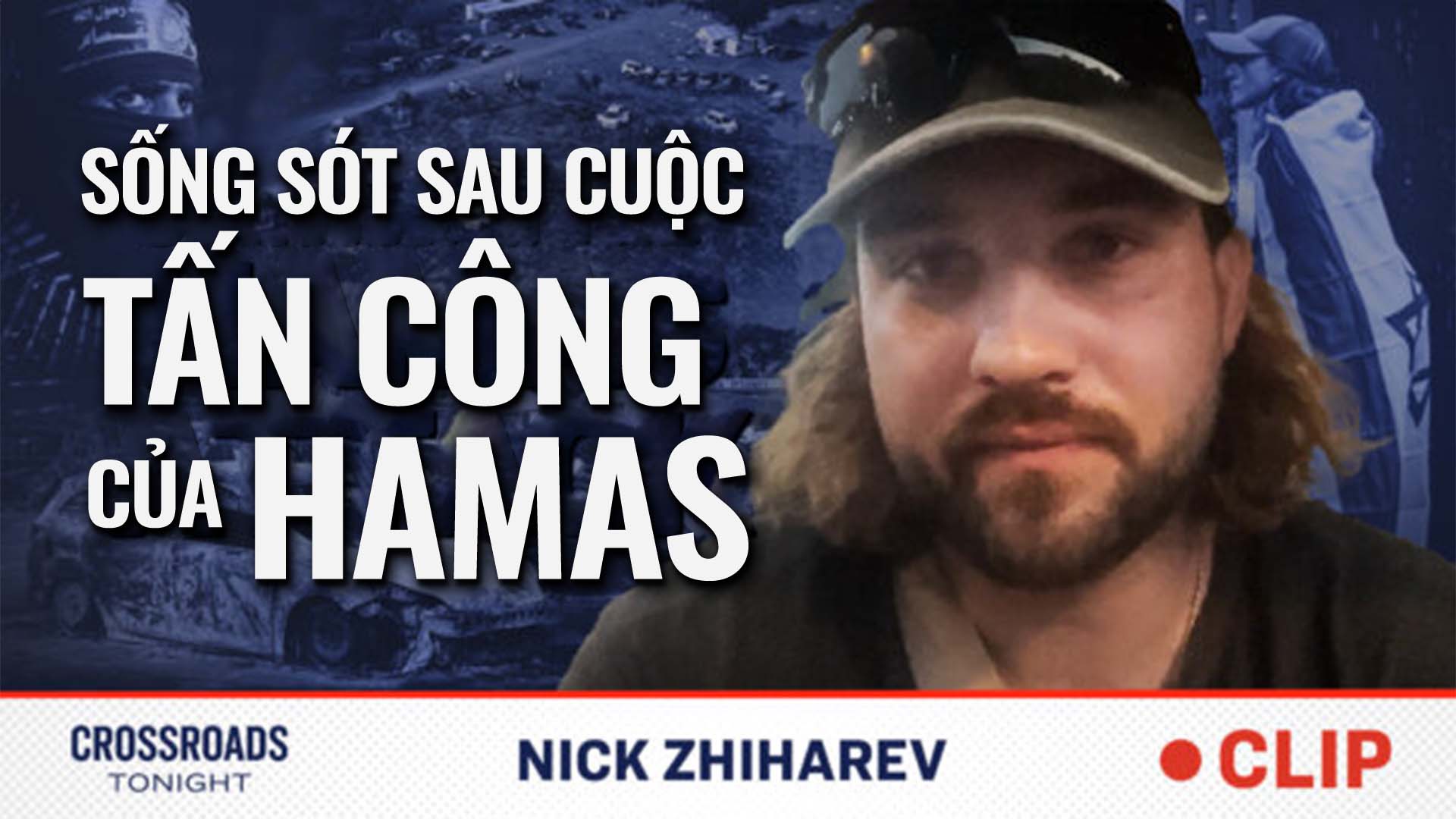 Anh Nick Zhiharev: Người sống sót từ vụ tấn công của Hamas vào lễ hội âm nhạc hồi tưởng lại những gì đã xảy ra