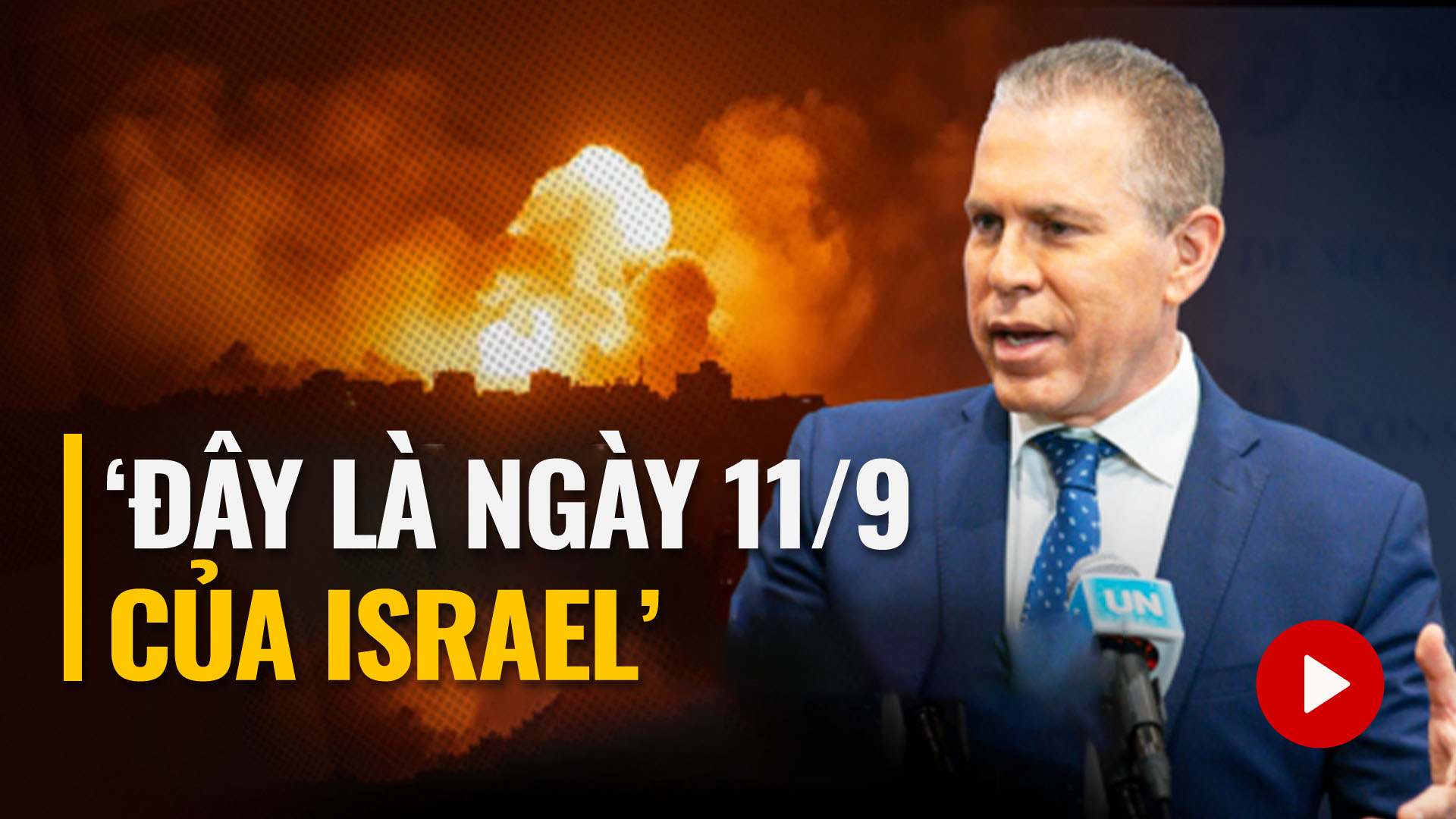 Đại sứ Israel tại Liên Hiệp Quốc lên án Hamas: ‘Đây là ngày 11/09 của Israel’
