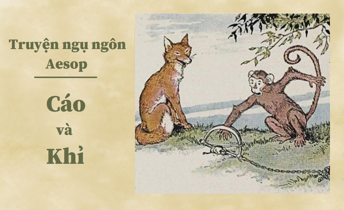 Truyện ngụ ngôn Aesop: Cáo và Khỉ – Người lãnh đạo chân chính chứng tỏ bản thân bằng tố chất của mình