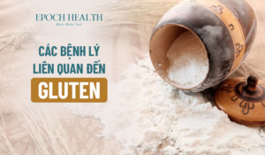 Các bệnh lý liên quan đến gluten