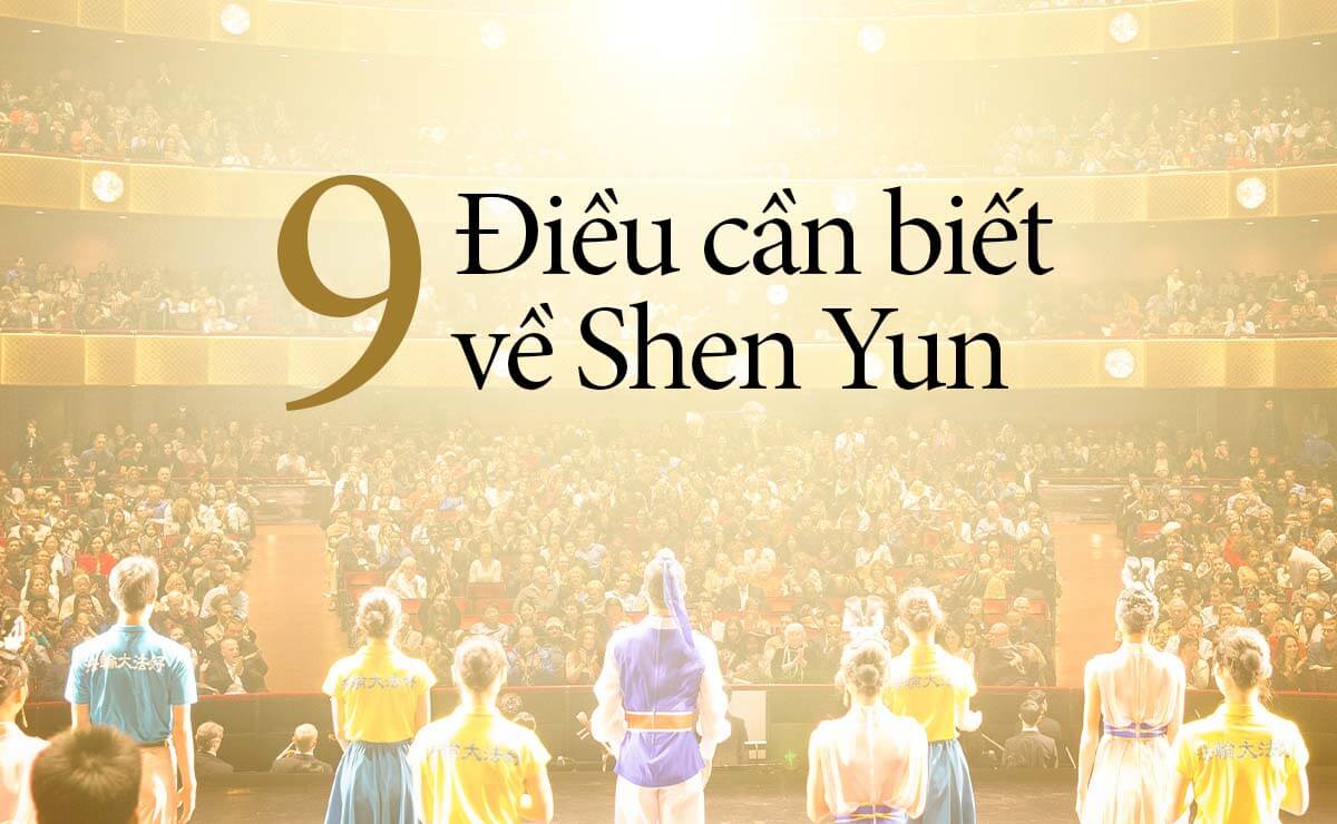 9 điều cần biết về Shen Yun