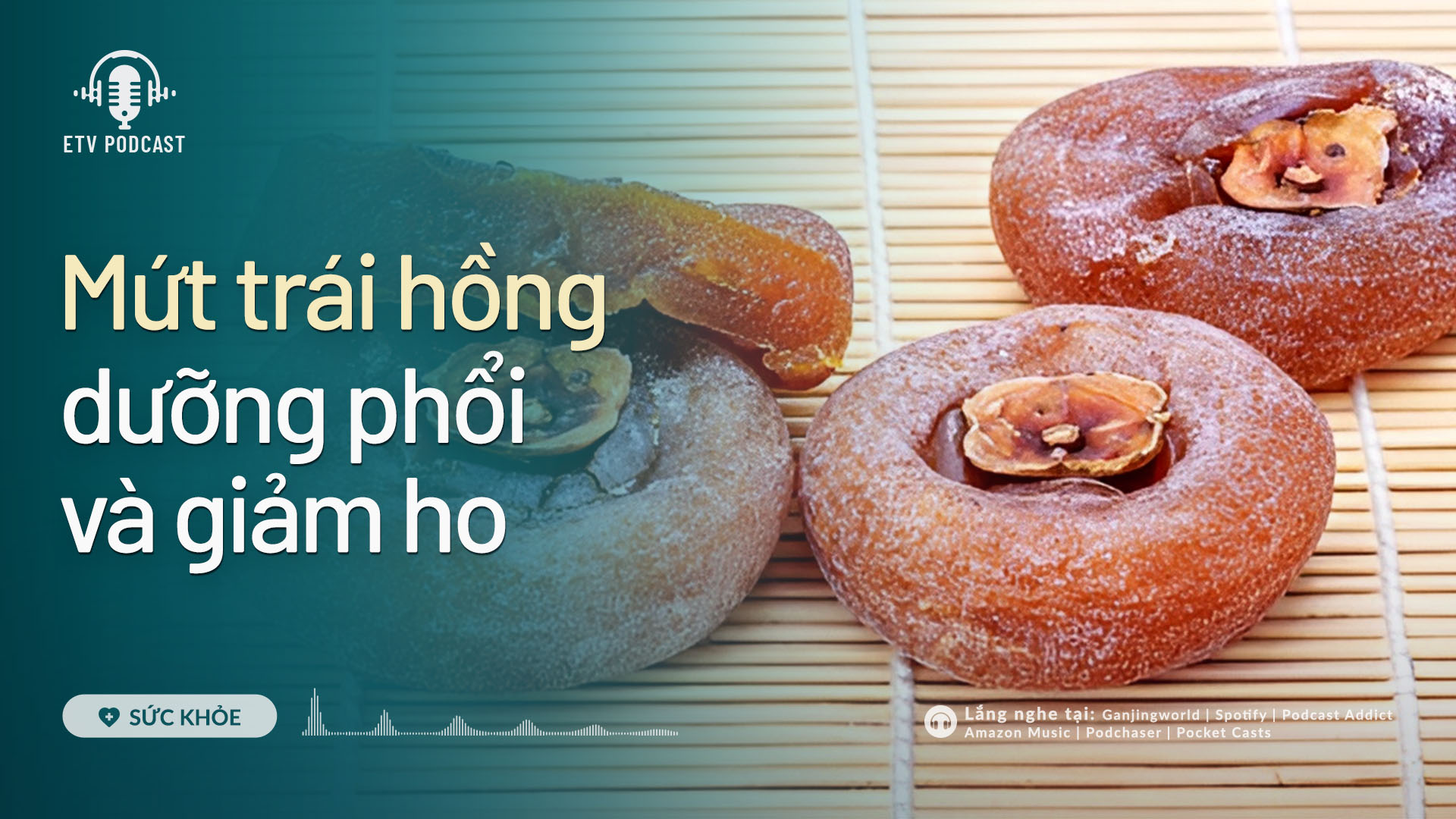 Mứt trái hồng dưỡng phổi và giảm ho | Sức khỏe 