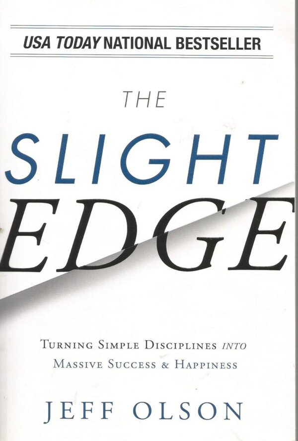 Cuốn sách “The Slight Edge: Turning Simple Disciplines into Massive Success & Happiness” (Việc Nhỏ Nhưng Hữu Ích: Biến Những Kỷ Luật Đơn Giản Thành Thành Công Và Hạnh Phúc Lớn) của tác giả Jeff Olson.