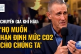 Chuyên gia khí hậu: ‘Họ muốn hạn định mức CO2 cho chúng ta’