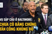 Thống đốc Maryland: Đang điều tra vụ sập cầu, chưa có bằng chứng về một vụ tấn công khủng bố