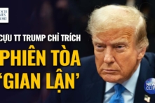 Ông Trump chỉ trích phiên tòa ‘gian lận’ tại New York: ‘Hãy cứ để họ làm vậy’