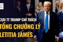 Ông Trump chỉ trích Tổng Chưởng lý Letitia James về nỗ lực nhằm vô hiệu lực khoản tiền bảo lãnh