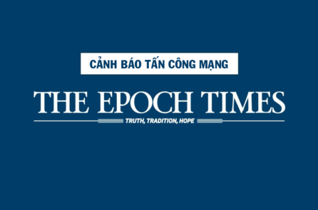 Cảnh báo gửi quý độc giả: Trang web The Epoch Times đang bị tấn công!
