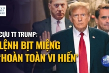 Cựu TT Trump: Lệnh bịt miệng là ‘hoàn toàn vi hiến’
