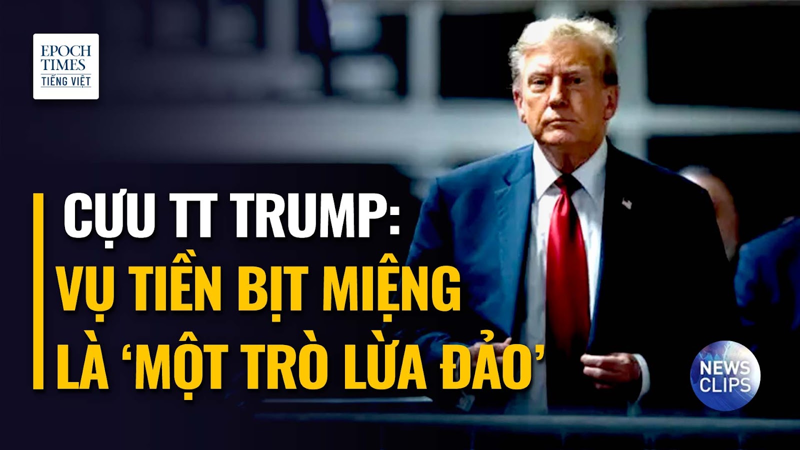 Cựu TT Trump: Vụ án tiền bịt miệng là ‘một trò lừa đảo’
