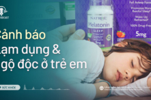 Lạm dụng và ngộ độc Melatonin ở trẻ em đang gia tăng | Sức khỏe