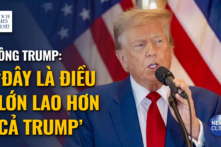 ‘Đây là điều lớn lao hơn cả Trump’: Ông Trump hứa sẽ chiến đấu để đáp trả phán quyết có tội